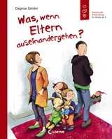 Was, wenn Eltern auseinandergehen? (Starke Kinder, gl&uuml;ckliche Eltern) - Dagmar Geisler