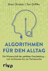 Algorithmen f&uuml;r den Alltag - Brian Christian, Tom Griffiths