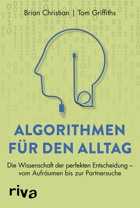 Algorithmen f&uuml;r den Alltag - Brian Christian, Tom Griffiths
