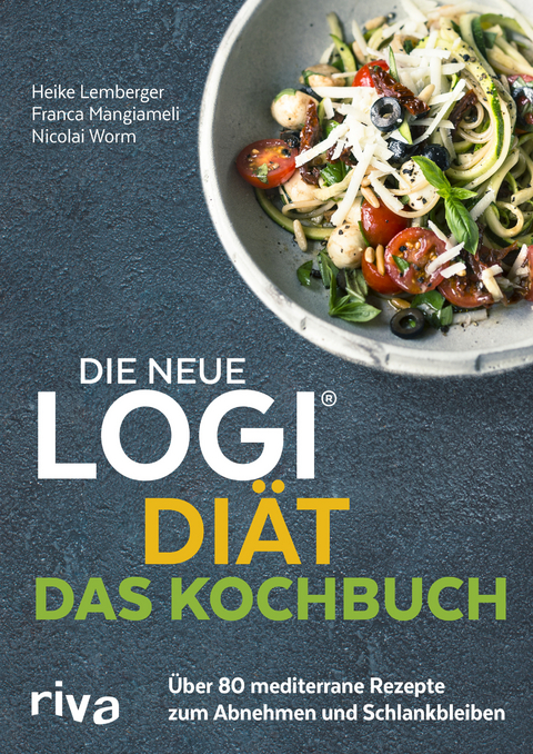 Die neue LOGI-Diät - Das Kochbuch - Nicolai Worm, Franca Mangiameli, Heike Lemberger
