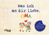 Was ich an dir liebe, Oma – Version für Kinder - Alexandra Reinwarth