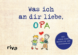 Was ich an dir liebe, Opa – Version für Kinder - Alexandra Reinwarth