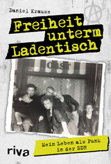 Freiheit unterm Ladentisch - Daniel Krause