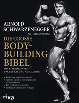 Die gro&szlig;e Bodybuilding-Bibel - Arnold Schwarzenegger, Bill Dobbins