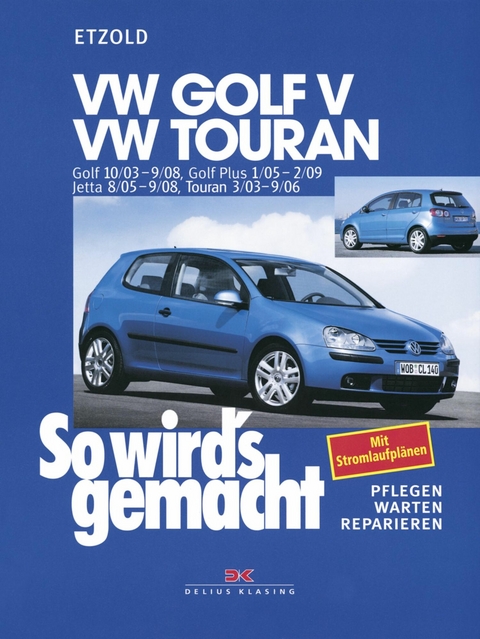 VW Golf V 10/03-9/08, VW Touran I 3/03-9/06, VW Golf Plus 1/05-2/09, VW Jetta 8/05-9/08 - R&uuml;diger Etzold