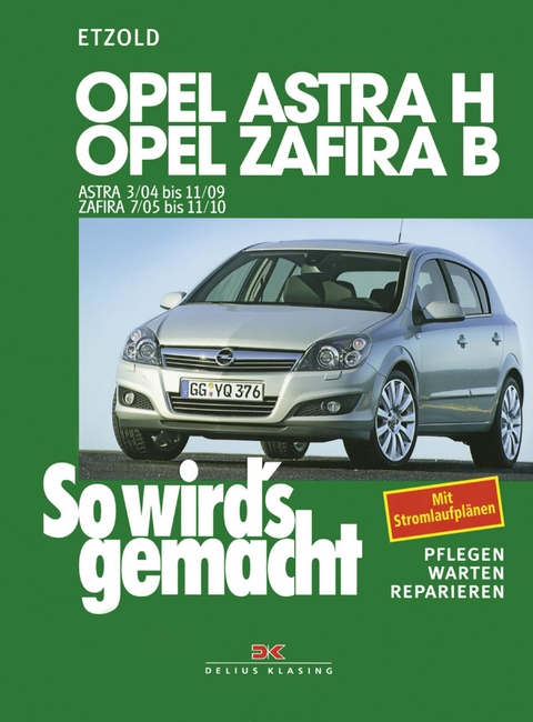 Opel Astra H 3/04-11/09, Opel Zafira B 7/05-11/10 - R&uuml;diger Etzold