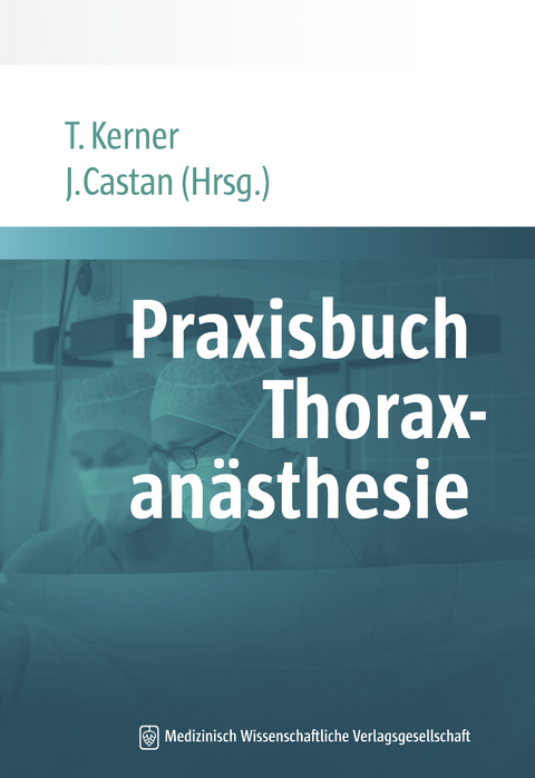 Praxisbuch Thoraxan&auml;sthesie - 