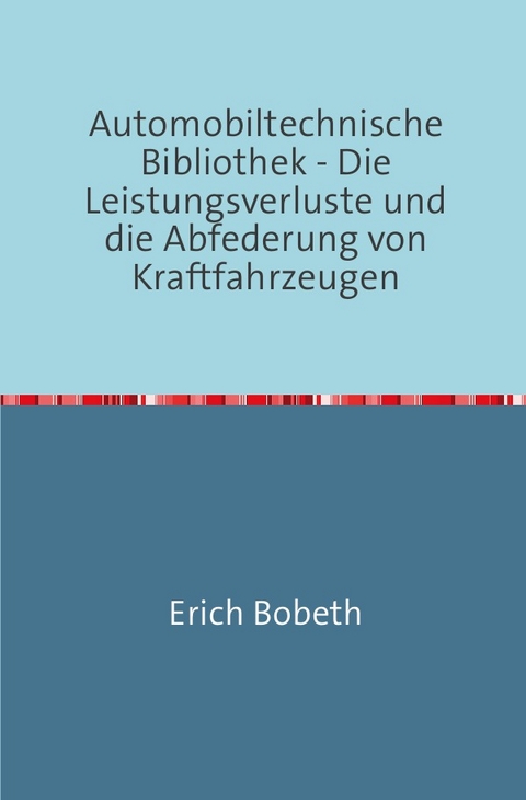 Automobiltechnische Bibliothek - Erich Bobeth