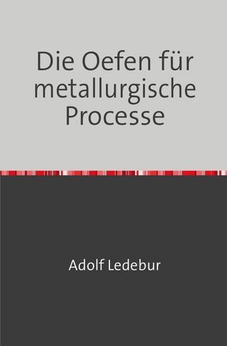 Die Oefen für metallurgische Processe