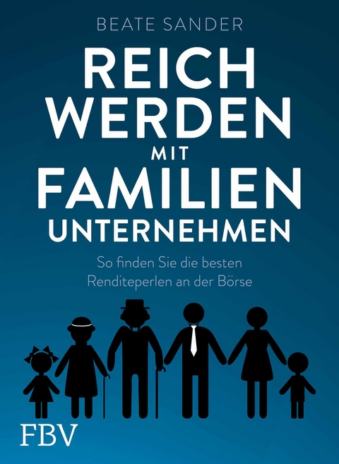 Reich werden mit Familienunternehmen - Beate Sander