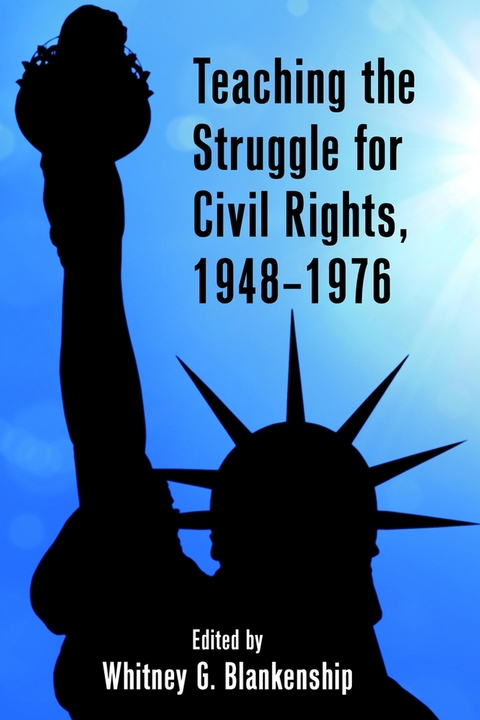 Teaching the Struggle for Civil Rights, 1948&ndash;1976