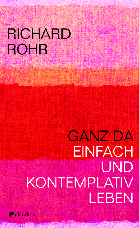 Ganz da - Richard Rohr