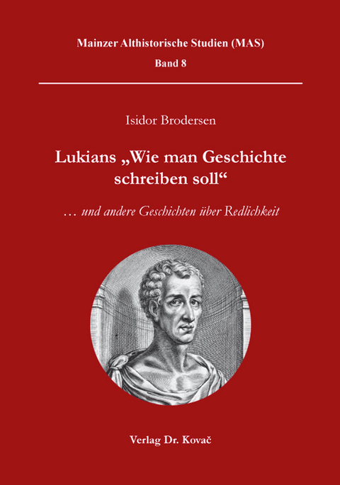 Lukians &bdquo;Wie man Geschichte schreiben soll&ldquo; - Isidor Brodersen