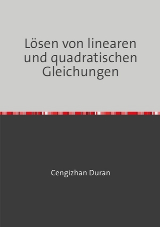 Lösen von linearen und quadratischen Gleichungen