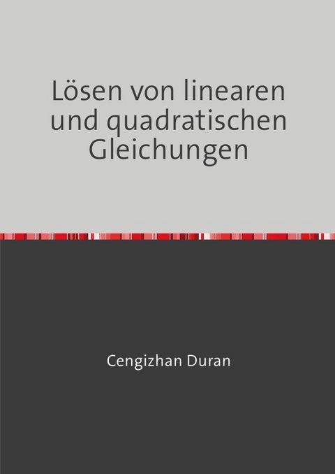 Lösen von linearen und quadratischen Gleichungen - Cengizhan Duran