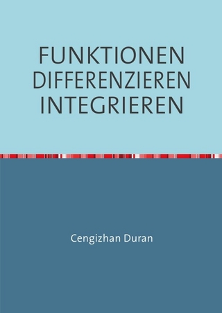 FUNKTIONEN DIFFERENZIEREN INTEGRIEREN
