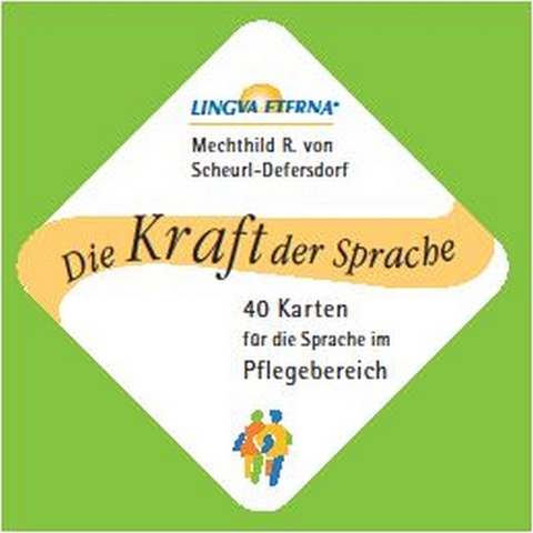 Die Kraft der Sprache - 40 Karten f&uuml;r die Sprache im Pflegebereich - Mechthild R. von Scheurl-Defersdorf