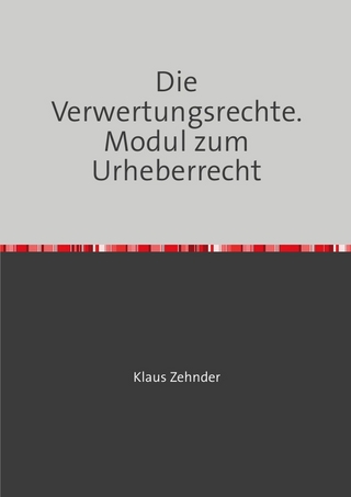 Die Verwertungsrechte