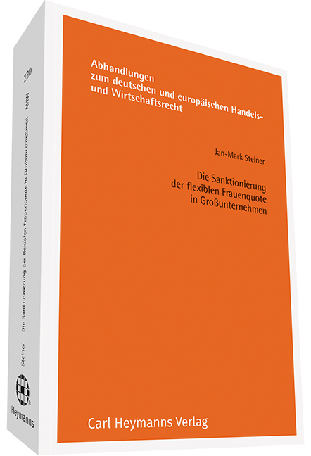 Die Sanktionerung der flexiblen Frauenquote in Gro&szlig;unternehmen - Dr. Jan-Mark Steiner