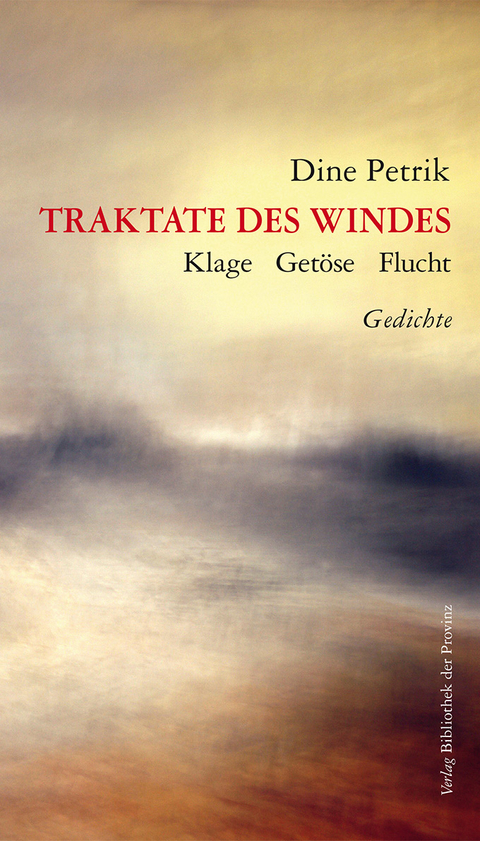 Traktate des Windes - Dine Petrik