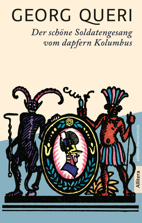 Der sch&ouml;ne Soldatengesang vom dapfern Kolumbus - Georg Queri
