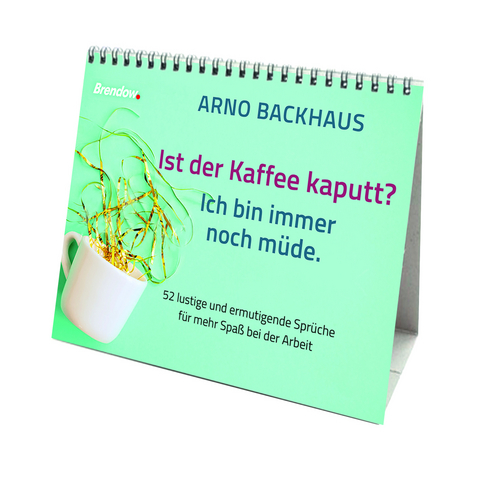 Ist der Kaffee kaputt? Ich bin immer noch m&uuml;de. - Arno Backhaus