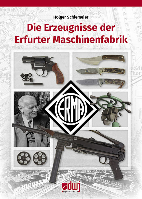 ERMA - Die Erzeugnisse der Erfurter Maschinenfabrik - Holger Schlemeier