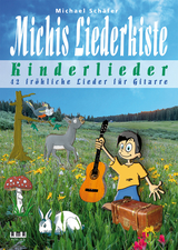 Michis Liederkiste: Kinderlieder f&uuml;r Gitarre - Michael Sch&auml;fer