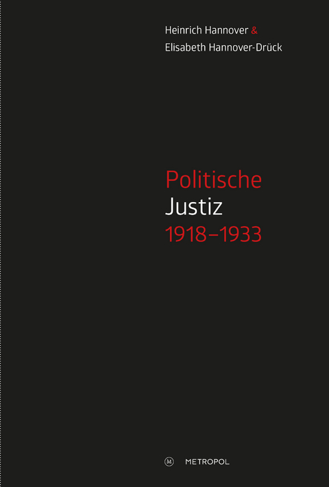 Politische Justiz 1918&ndash;1933 - Heinrich Hannover, Elisabeth Hannover-Dr&uuml;ck