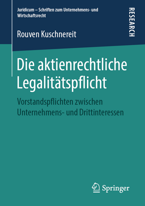 Die aktienrechtliche Legalit&auml;tspflicht - Rouven Kuschnereit