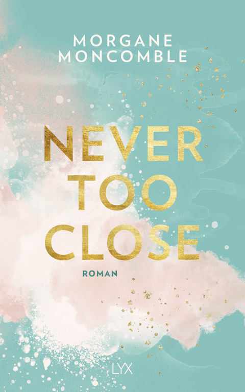 Never Too Close - Morgane Moncomble