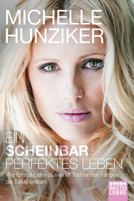 Ein scheinbar perfektes Leben - Michelle Hunziker