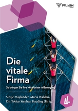 Die vitale Firma - Dr. Tobias Stephan Kaeding, Sintje Mayl&auml;nder, Maria Walden