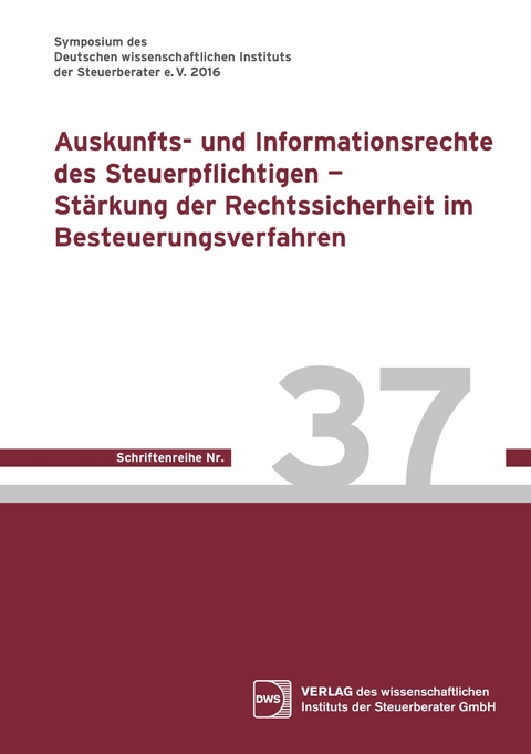 Auskunfts- und Informationsrechte des Steuerpflichtigen - St&auml;rkung der Rechtssicherheit im Besteuerungsverfahren - Seer Professor Roman