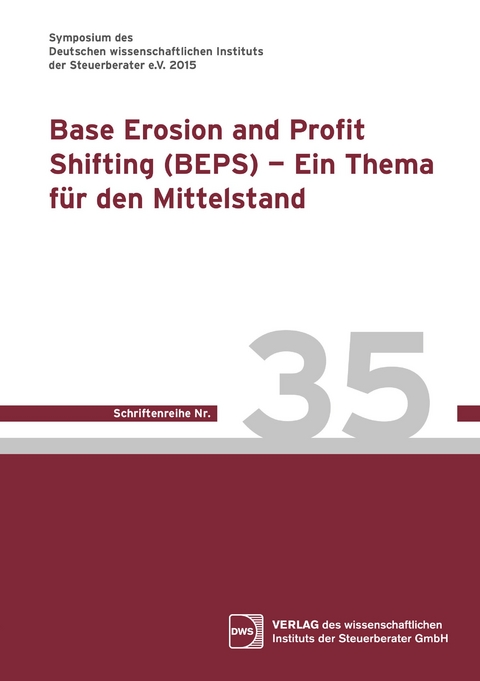Base Erosion and Profit Shifting (BEPS) - Ein Thema f&uuml;r den Mittelstand
