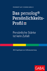 Das persolog® Persönlichkeits-Profil - Friedbert Gay, Debora Karsch