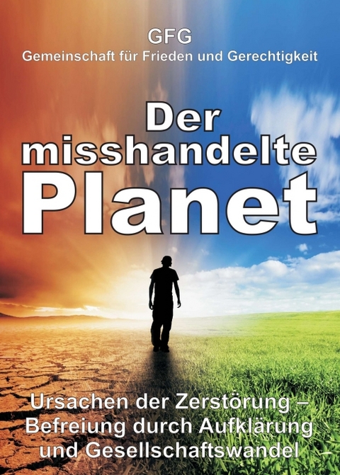 Der misshandelte Planet - GFG Gemeinschaft f&uuml;r Frieden und Gerechtigkeit