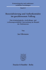 Resozialisierung und Au&szlig;enkontakte im geschlossenen Vollzug. - Jan F&auml;hrmann