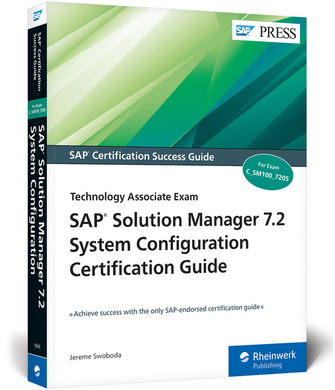 SAP Solution Manager 7.2 System Configuration Certification Guide - Jereme Swoboda