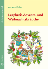 Legekreis Advents- und Weihnachtsbr&auml;uche Klassen 1-6 - Annette Kelber