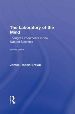 Laboratory of the Mind -  James Robert Brown