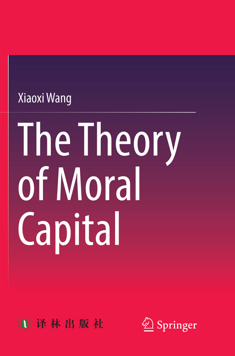 The Theory of Moral Capital - Xiaoxi Wang