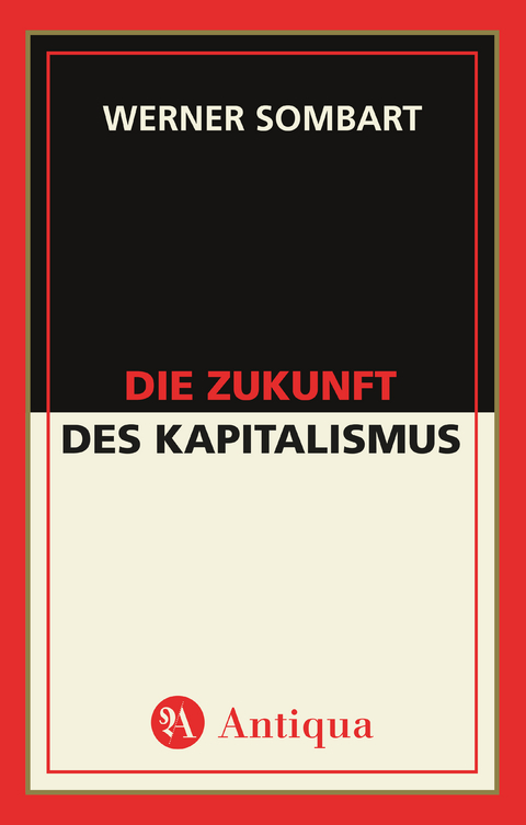 Die Zukunft des Kapitalismus - Sombart Werner