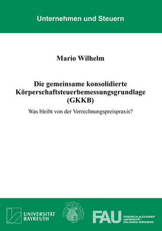 Die gemeinsame konsolidierte Körperschaftsteuerbemessungsgrundlage (GKKB)