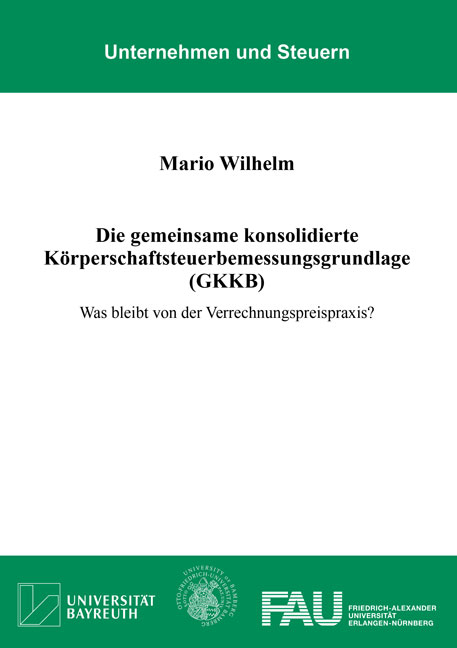 Die gemeinsame konsolidierte K&ouml;rperschaftsteuerbemessungsgrundlage (GKKB) - Mario Wilhelm