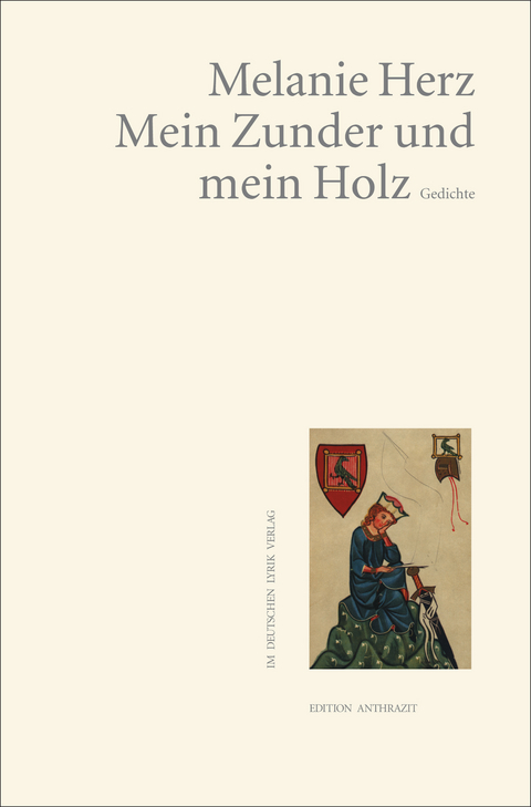 Mein Zunder und mein Holz - Melanie Herz