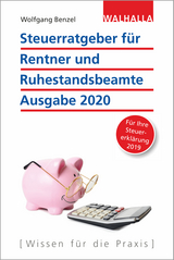Steuerratgeber für Rentner und Ruhestandsbeamte - Ausgabe 2020 - Benzel, Wolfgang