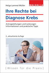 Ihre Rechte bei Diagnose Krebs - Helga Lammel-Müller