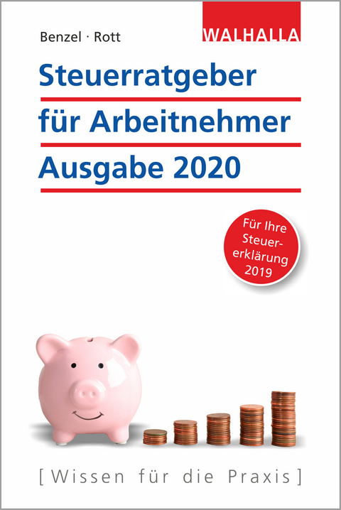 Steuerratgeber f&uuml;r Arbeitnehmer - Ausgabe 2020 - Wolfgang Benzel, Dirk Rott