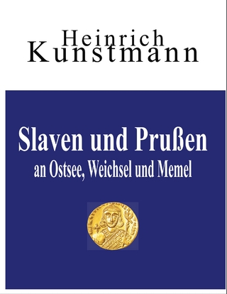 Slaven und Prußen an Ostsee, Weichsel und Memel